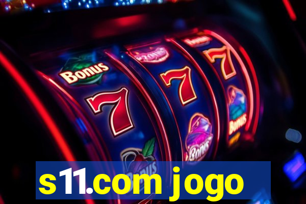 s11.com jogo